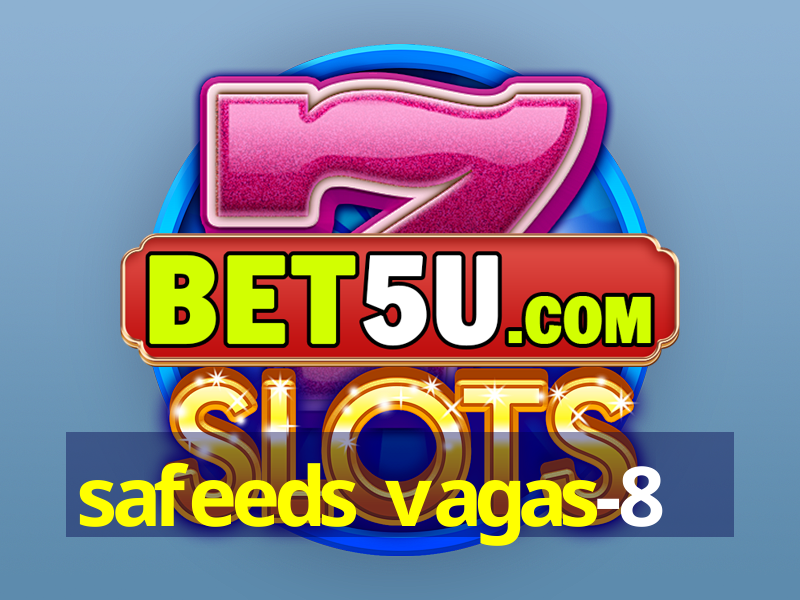 safeeds vagas